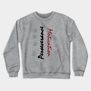 Achieve your goals with perseverance and motivation Crewneck Sweatshirt